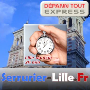 Changer une serrure à Lille-Vauban par un Serrurier | Dépanneur Urgentiste 24 24 Agréé Assurance  Lille-Vauban